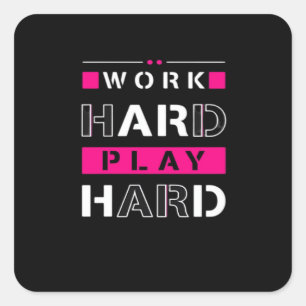 Work Hard, Play So Hard - Labor Day Funny Square Sticker