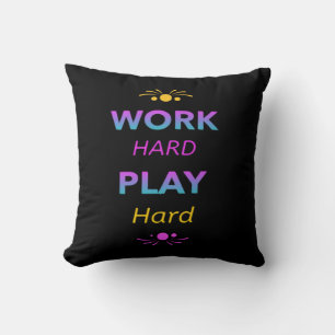 Work Hard Play So Hard - Labour Day for Workers Cushion