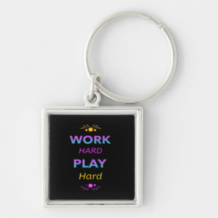 Work Hard Play So Hard - Labour Day for Workers Key Ring