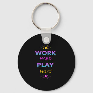 Work Hard Play So Hard - Labour Day for Workers Key Ring