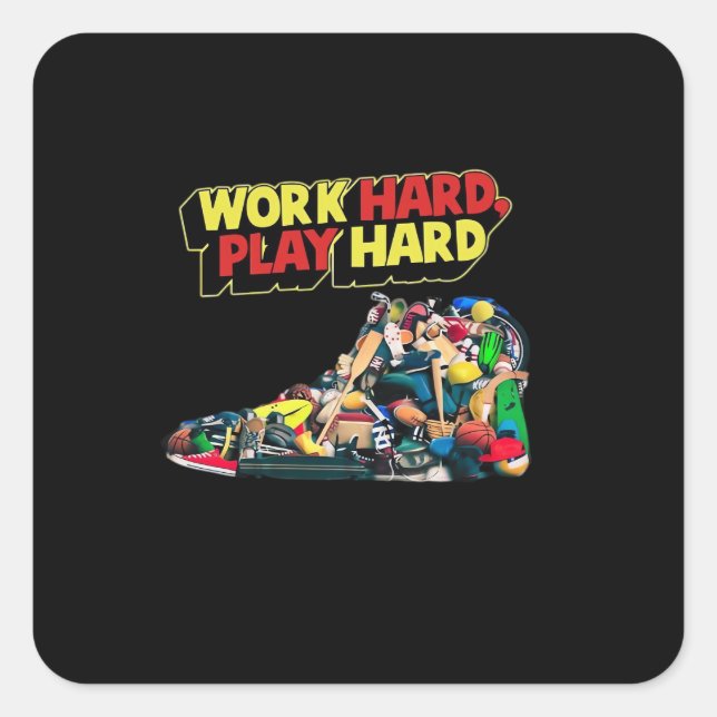 Work Hard Play So Hard - Labour Day Funny Square Sticker (Front)