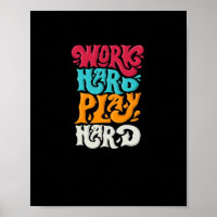 Work Hard Play so Hard Motivation Classic