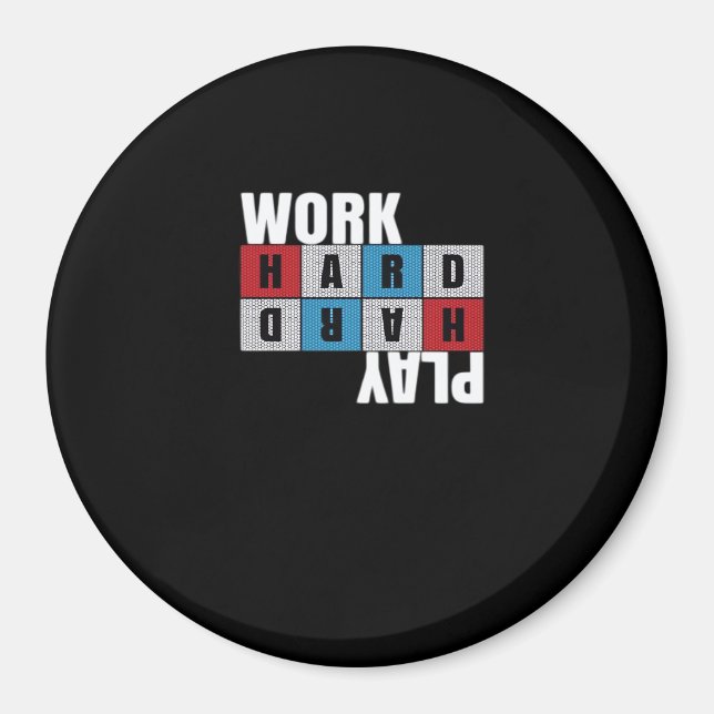 Work Hard, Play So Hard, Motivation, Dedication Magnet (Front)