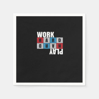 Work Hard, Play So Hard, Motivation, Dedication Napkin