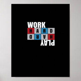 Work Hard, Play So Hard, Motivation, Dedication Poster