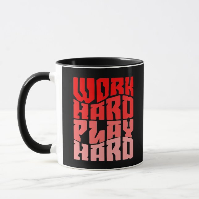 Work Hard Play so Hard Motivational Classic Mug (Left)