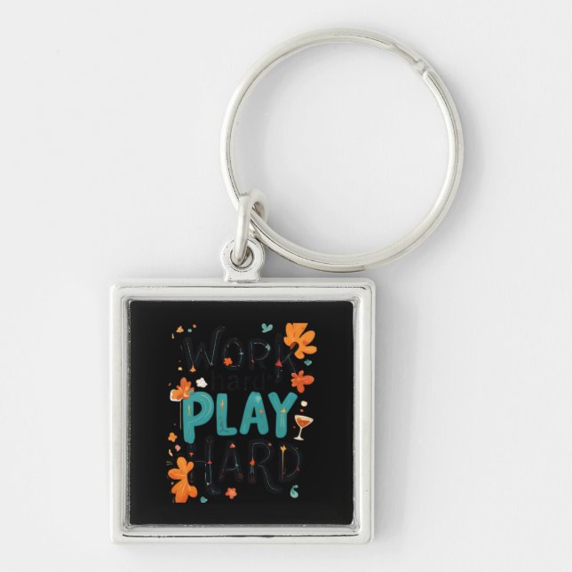 Work Hard Play So Hard Motivational Quote Fun Desi Key Ring (Front)