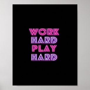 Work Hard Play so Hard Neon Classic Poster