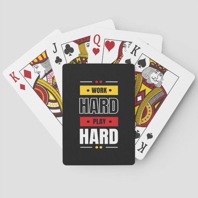 Work Hard Play so Hard Playing Cards (Back)