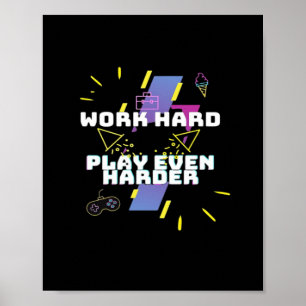 Work Hard, Play So Hard Premium Poster