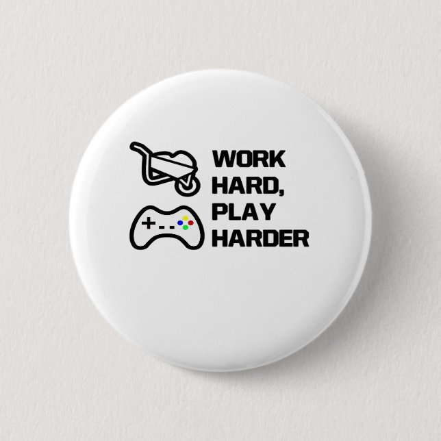 Work Hard, Play So Hard Statement Design Classic 6 Cm Round Badge (Front)