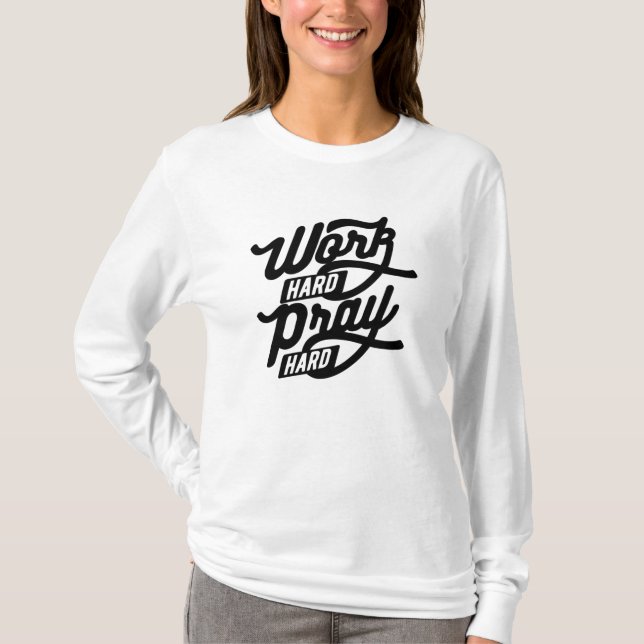 Work Hard Pray Hard T-Shirt (Front)