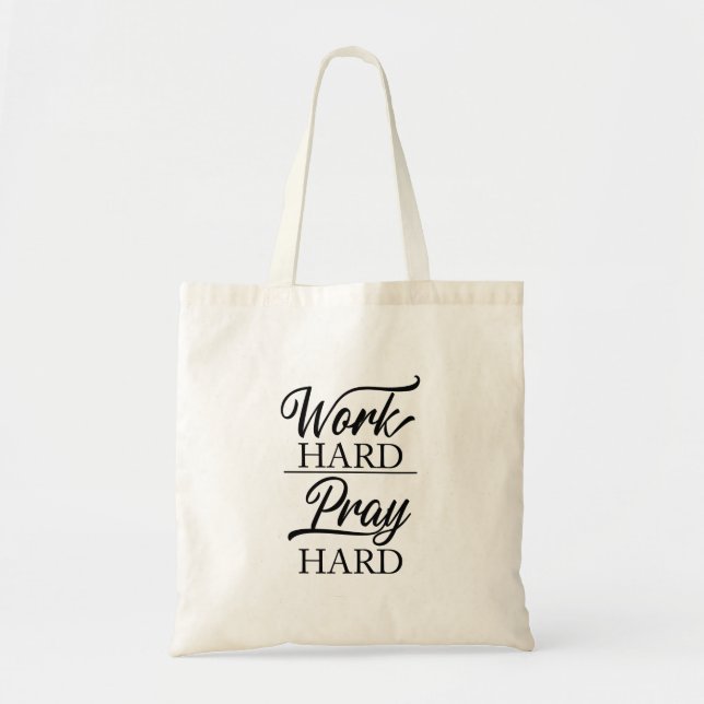 Work Hard Pray Hard Tote Bag (Front)