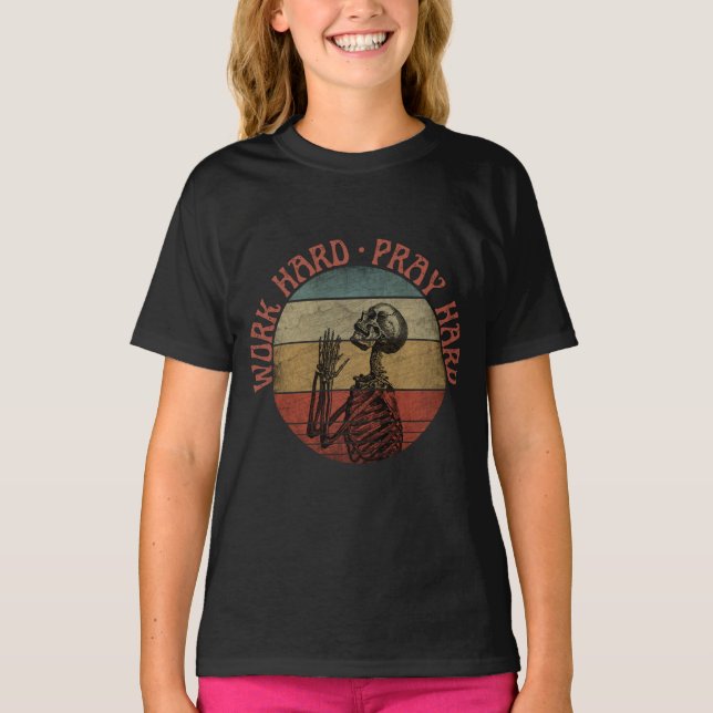 Work Hard Pray Hard With Funny Praying Skeleton  T-Shirt (Front)