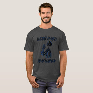 Work Hard Pray Harder T-Shirt