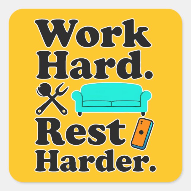Work Hard Rest Harder Funny Lifestyle Shirt Square Sticker (Front)