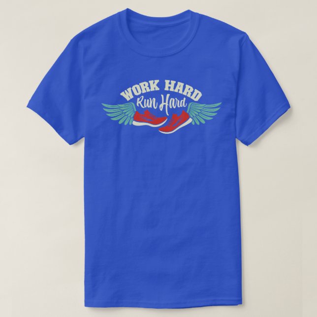 Work Hard Run Hard T-Shirt (Design Front)