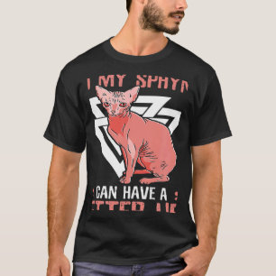 Work Hard So My Sphynx Pet Owner Sphynx Cat T-Shirt
