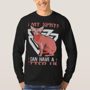 Work Hard So My Sphynx Pet Owner Sphynx Cat T-Shirt