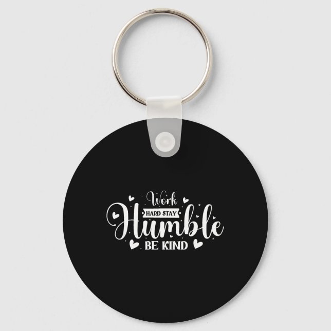 Work Hard Stay Humble Be Kind Key Ring (Front)