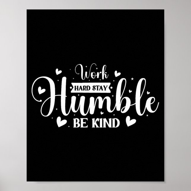 Work Hard Stay Humble Be Kind Poster (Front)