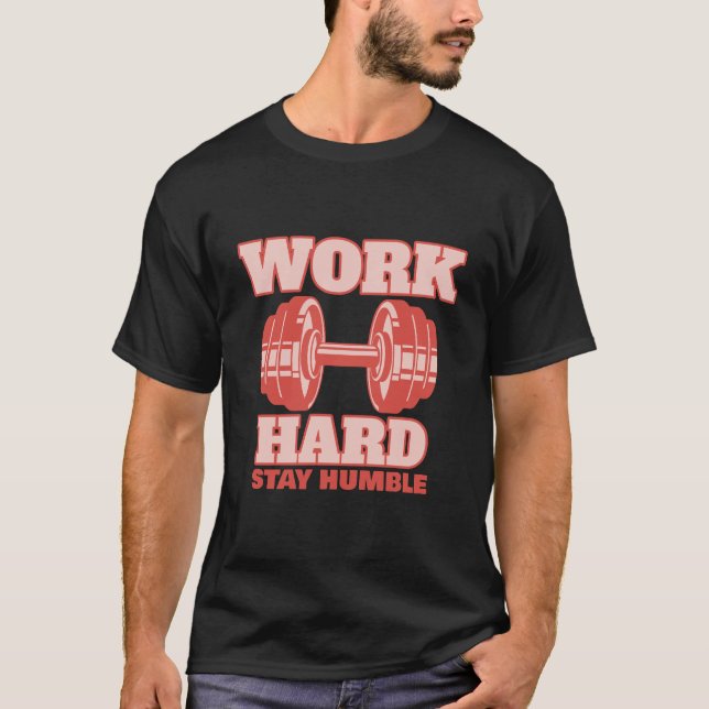 Work Hard Stay Humble Gym  T-Shirt (Front)
