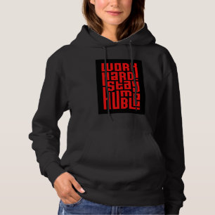 Work Hard Stay Humble Hoodie