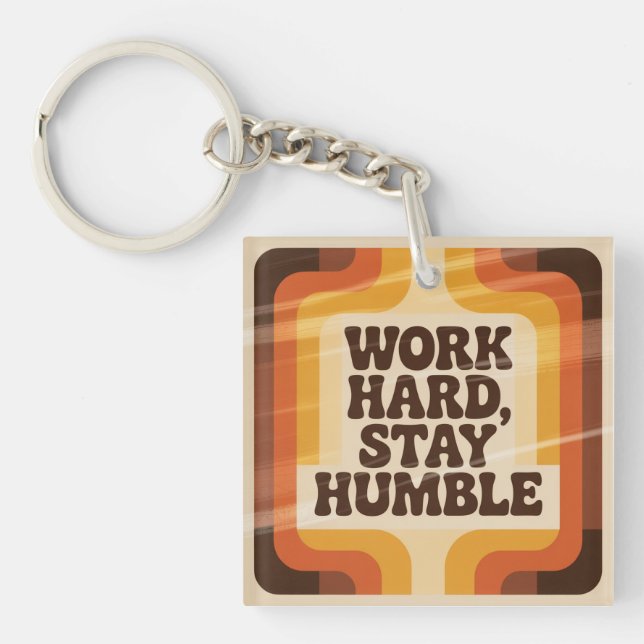 Work Hard, Stay Humble Key Ring (Front)