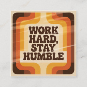 Work Hard, Stay Humble Square Business Card