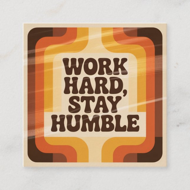 Work Hard, Stay Humble Square Business Card (Front)