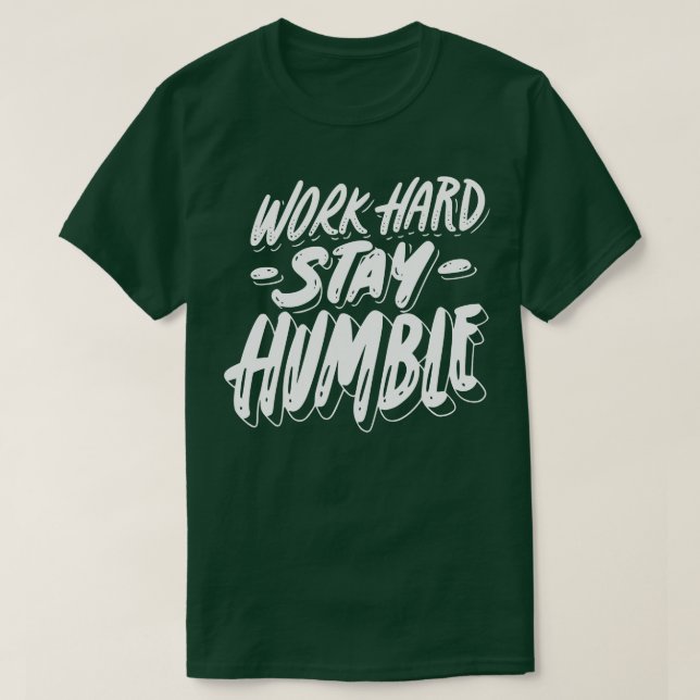 Work Hard Stay Humble T-Shirt (Design Front)