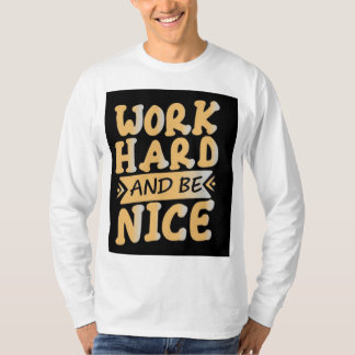 Work Hard, Stay Humble" T-Shirt