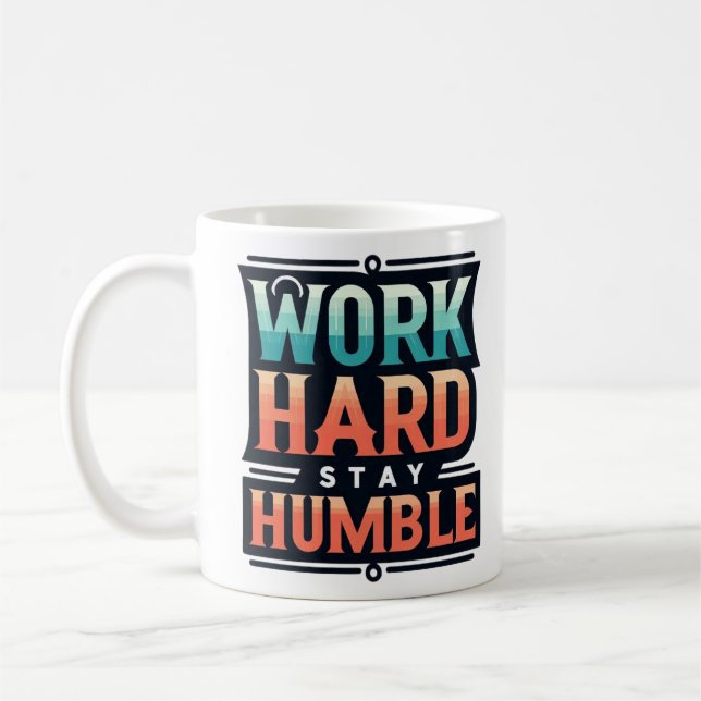 Work Hard Stay Humble T-shirt Coffee Mug (Left)