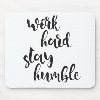Work Hard Stay Humble - Typographic Minimal Quote Mouse Pad