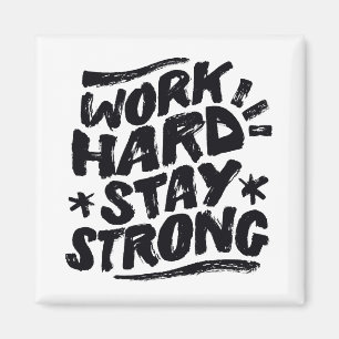 Work Hard Stay Strong Motivational Goals Success Magnet