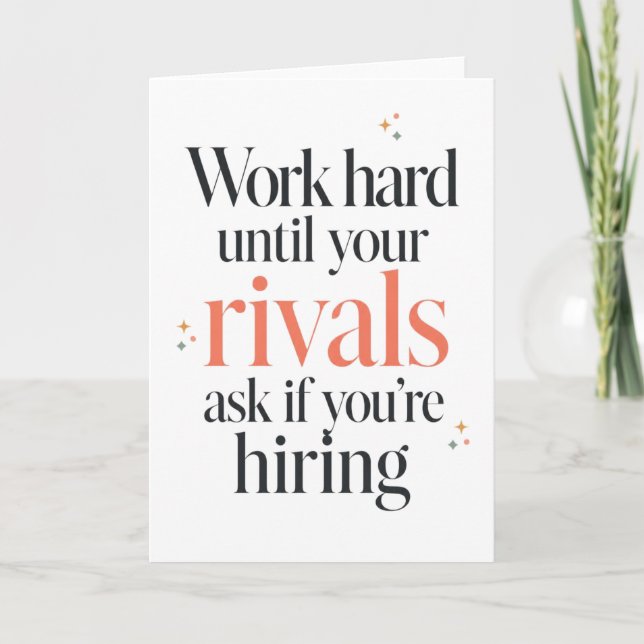 Work Hard Until Your Rivals Ask Card (Front)