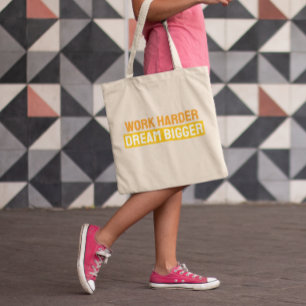 Work Harder, Dream Bigger Tote Bag