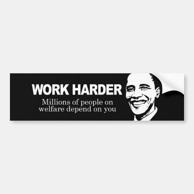 WORK HARDER - Millions of people on welfare depend Bumper Sticker (Front)
