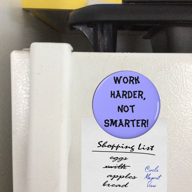 Work Harder Not Smarter Magnet (Creator Uploaded)