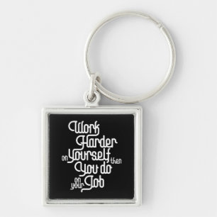 Work Harder On Yourself - Law Of Attraction Key Ring