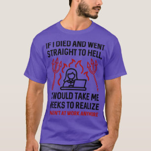 Work Hell 1 T-Shirt