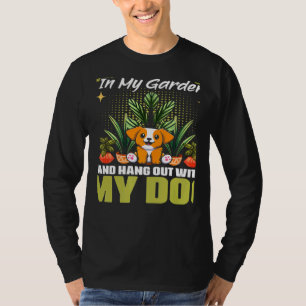 Work In Garden With Dogs Gardening Flower Planting T-Shirt