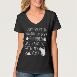 Work In My Garden And Hang Out With My Cat Garden T-Shirt