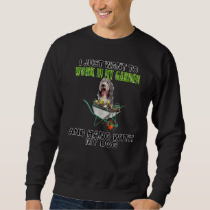 Work In My Garden & Hang W Bearded Collie 2 Sweatshirt