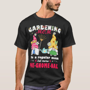 Work in my Garden with my Gnomies gnome statue gar T-Shirt