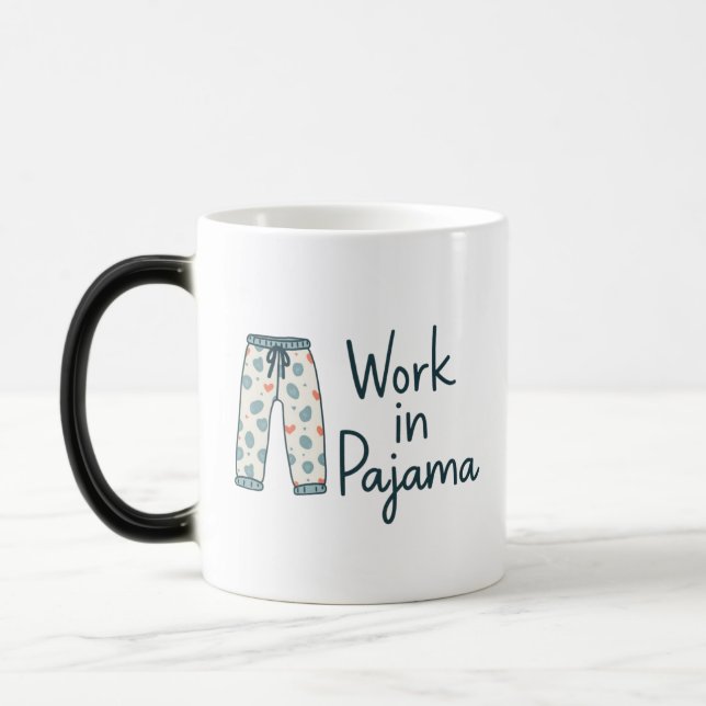 Work in Pajama – Funny Giftful Work Vibes Magic Mug (Left)