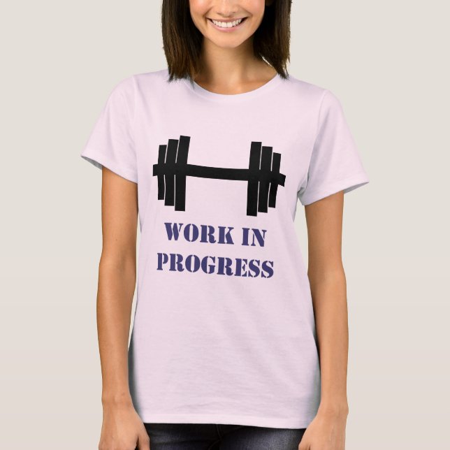 Work In Progress Gym T-Shirt (Front)