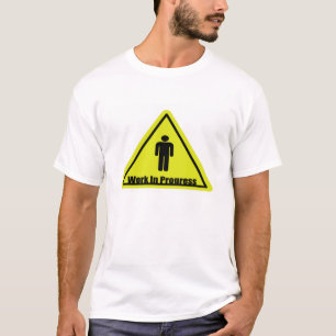 Work in Progress Sign T-Shirt