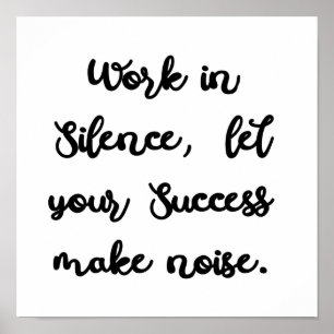 Work in silence let your Success make noise. Poster