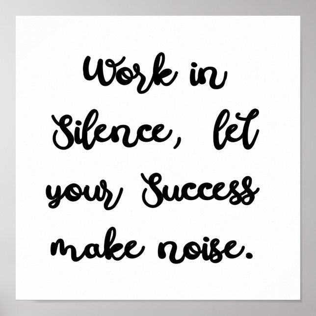 Work in silence let your Success make noise. Poster (Front)